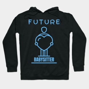 Future Babysitter Hoodie